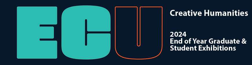 ECU's School of Arts and Humanities 2025 Creative Humanities Graduate Exhibition