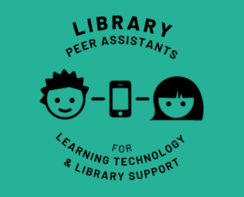 Library Peer Assistants logo showing two smiling figures connected by a mobile phone, with the text “Library Peer Assistants – for learning technology and library support” on a teal background.